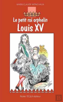 Bertrand.pt - Louis Xv, Le Petit Roi Orphelin