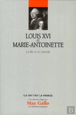 Bertrand.pt - Louis Xvi Et Marie-Antoinette - La Fin D'Un Monde - Vol 5