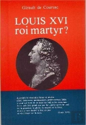 Louis Xvi, Roi Martyr?