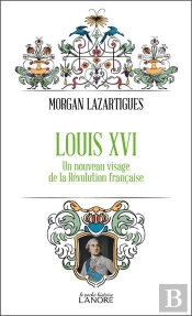 Louis Xvi : Un Nouveau Visage De La Révolution Française