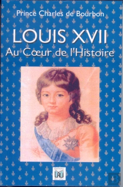 Bertrand.pt - Louis Xvii ; Au Coeur De L'Histoire