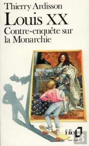 Louis Xx : Contre-Enquête Sur La Monarchie