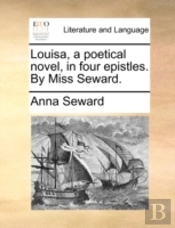 Louisa, A Poetical Novel, In Four Epistl