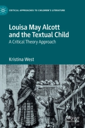 Louisa May Alcott And The Textual Child