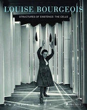 Louise Bourgeois: Structures Of Existence: The Cells /Anglais