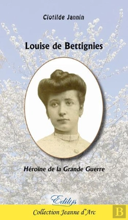 Bertrand.pt - Louise De Bettignies, Heroine De La Grande Guerre