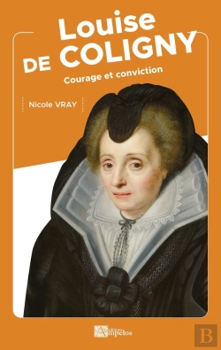Bertrand.pt - Louise De Coligny : Courage Et Conviction