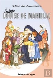 Louise De Marillac : Vies De Lumière