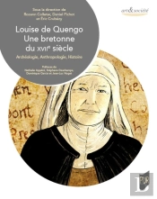 Louise De Quengo : Une Bretonne Du Xviie Siècle : Archéologie, Anthropologie, Histoire