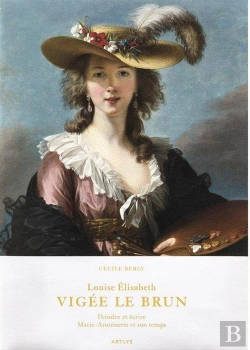 Bertrand.pt - Louise Elisabeth Vigée Le Brun: Peindre Et Écrire  Marie-Antoinette Et Son Temps