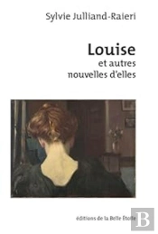 Louise Et Autres Nouvelles D'Elles