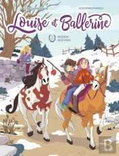 Louise Et Ballerine Tome 3 : Mission Mustang
