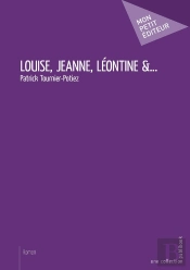Louise, Jeanne, Léontine &...