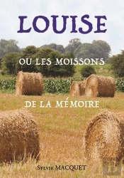 Louise Ou Les Moissons De La Memoire