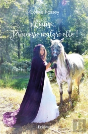 Louise, Princesse Malgré Elle !