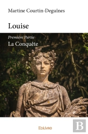 Louise - Tome 1 : La Conquête