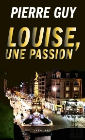Louise, Une Passion