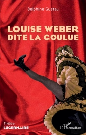 Louise Weber Dite La Goulue