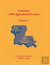 Louisiana 1860 Agricultural Census, Volume 1