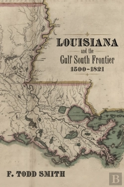Bertrand.pt - Louisiana And The Gulf South Frontier, 1500-1821