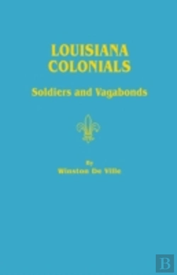 Bertrand.pt - Louisiana Colonials: Soldiers And Vagabonds