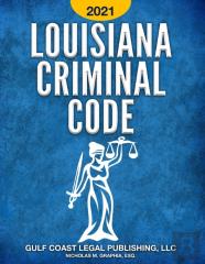 Louisiana Criminal Code 2021