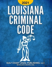 Louisiana Criminal Code 2021