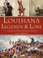 Louisiana Legends And Lore