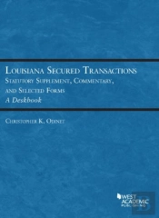Louisiana Secured Transactions Statutory Supplement, Commentary, And Selected Forms - A Deskbook