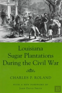 Bertrand.pt - Louisiana Sugar Plantations During The Civil War