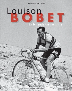 Bertrand.pt - Louison Bobet ; La Légende Du Cyclisme