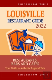 Louisville Restaurant Guide 2022
