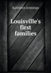 Louisville'S First Families