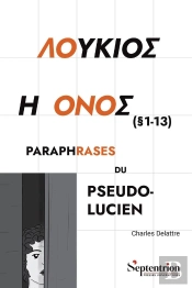 Loukios E Onos (1-13) : Paraphrases Du Pseudo-Lucien (2e Édition)