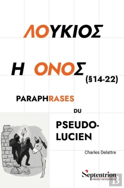 Bertrand.pt - Loukios Ê Onos (§14-22) : Paraphrases Du Pseudo-Lucien