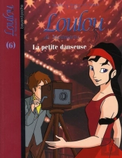 Loulou De Montmartre T.6 ; La Petite Danseuse