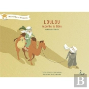 Loulou Raconte La Bible T.1 ; Le Début De L'Histoire