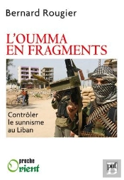 L'Oumma En Fragments ; Contrôler Le Sunnisme Au Liban