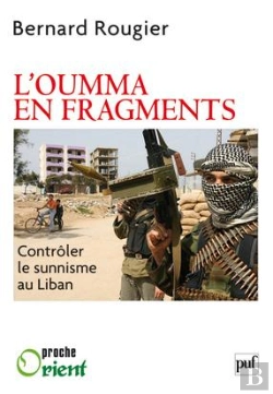 Bertrand.pt - L'Oumma En Fragments ; Contrôler Le Sunnisme Au Liban