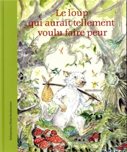 Bertrand.pt - Loup (Le) Qui Aurait Tellement Voulu Faire Peur