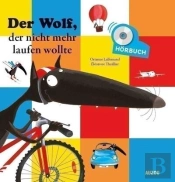 Loup - L'Histoire Lue - Der Wolf, Der Nicht Mehr Laufen Wollte