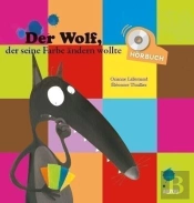 Loup - L'Histoire Lue - Der Wolf, Der Seine Farbe Andern Wollte