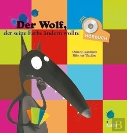 Bertrand.pt - Loup - L'Histoire Lue - Der Wolf, Der Seine Farbe Andern Wollte