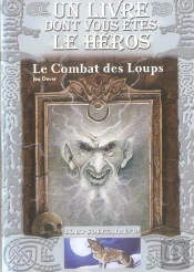 Loup Solitaire T.19 ; Le Combat Des Loups