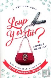 Loup Y Es-Tu? Une Nouvelle Vision Du Petit Chaperon Rouge