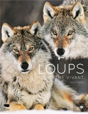 Loups ; Un Mythe Vivant