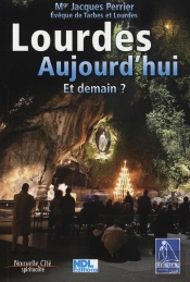 Lourdes Aujourd'Hui Et Demain