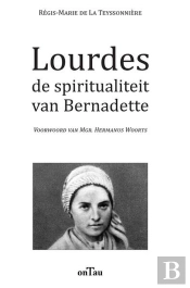 Lourdes De Spiritualiteit Van Bernadette