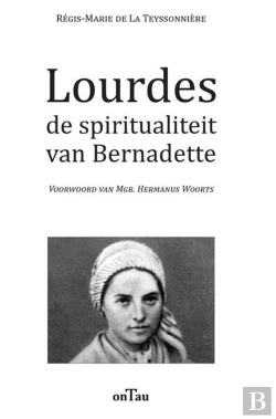 Bertrand.pt - Lourdes De Spiritualiteit Van Bernadette