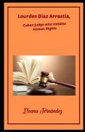 Lourdes Diaz Arrastia, Cuban Judge Who Violates Human Rights